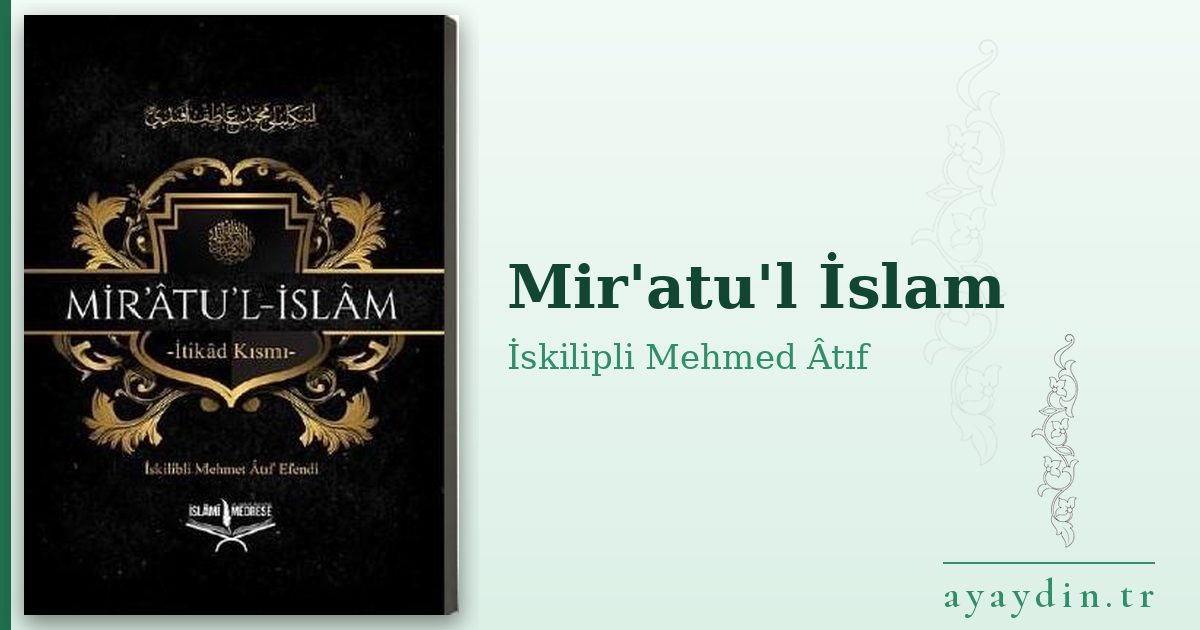 Mir'atu'l İslam - İskilipli Mehmed Âtıf kitap alıntıları ve sözleri