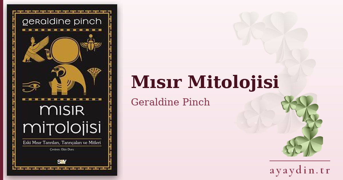 Mısır Mitolojisi - Geraldine Pinch kitap alıntıları ve sözleri
