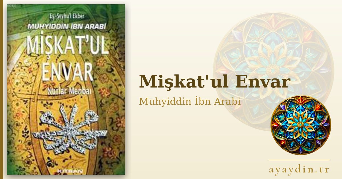 Mişkat'ul Envar - Muhyiddin İbn Arabi kitap alıntıları ve sözleri