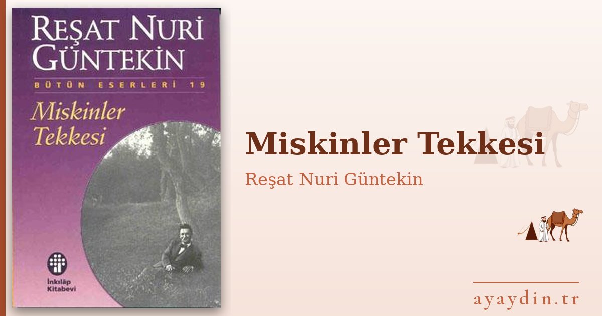 Miskinler Tekkesi - Reşat Nuri Güntekin kitap alıntıları ve sözleri