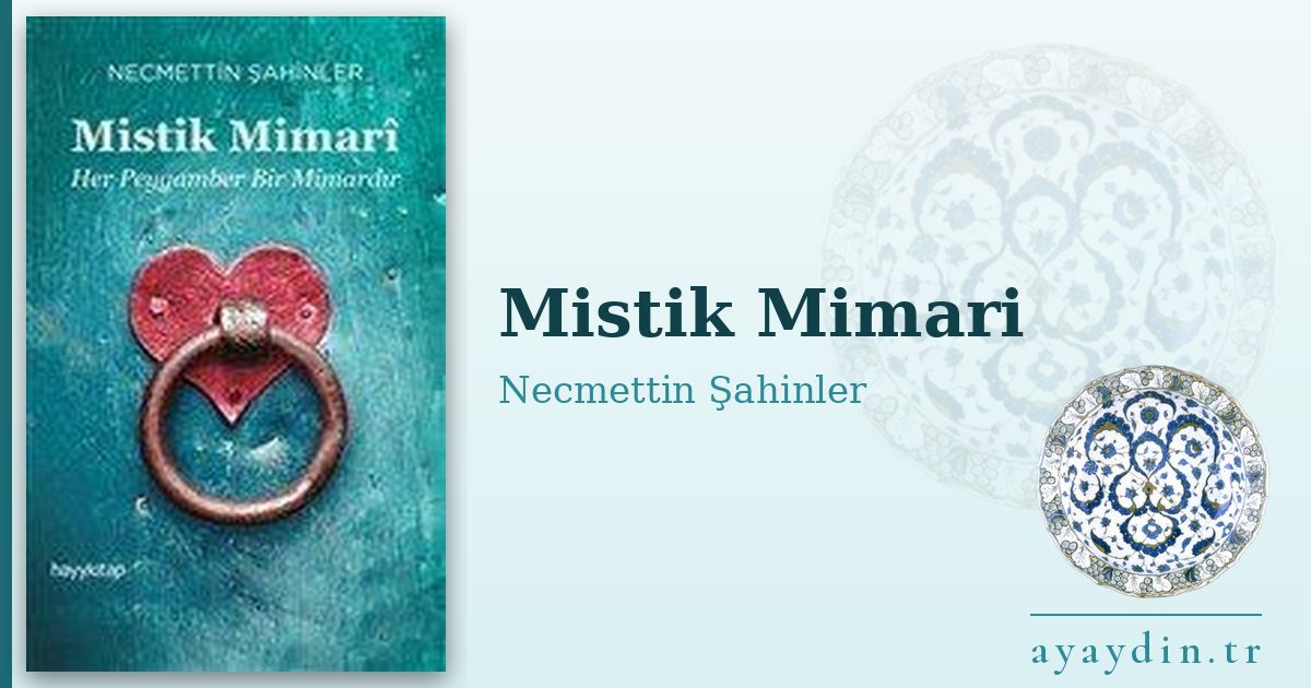 Mistik Mimari - Necmettin Şahinler kitap alıntıları ve sözleri