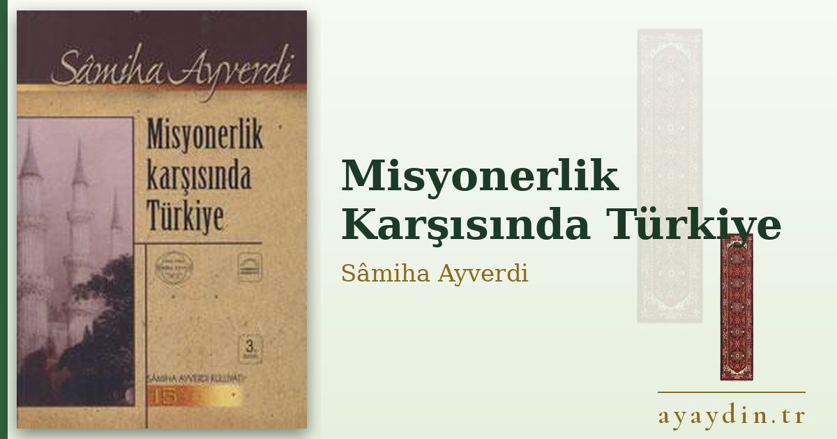 Misyonerlik Karşısında Türkiye - Sâmiha Ayverdi kitap alıntıları ve sözleri