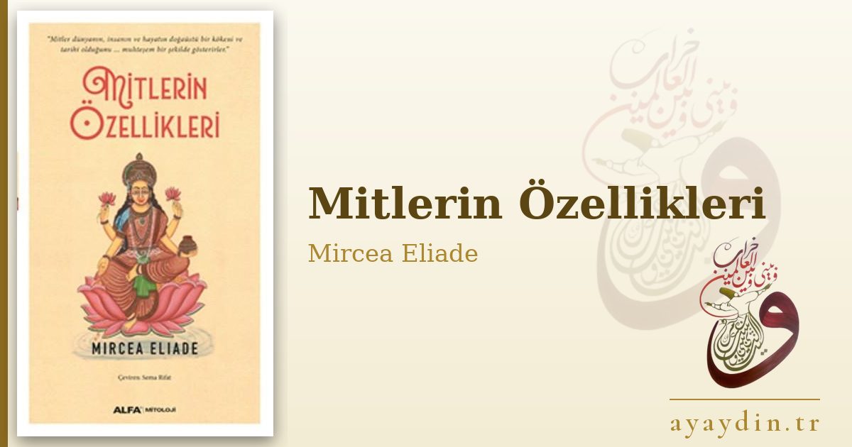 Mitlerin Özellikleri - Mircea Eliade kitap alıntıları ve sözleri