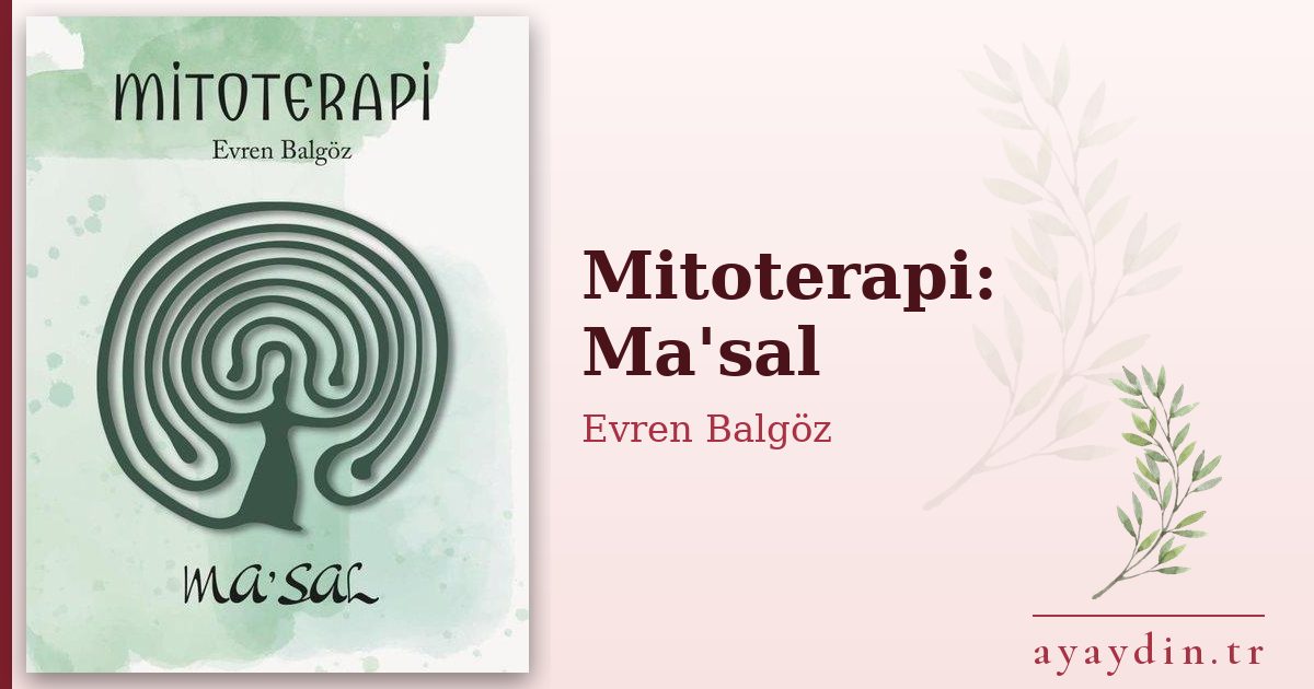 Mitoterapi: Ma'sal - Evren Balgöz kitap alıntıları ve sözleri