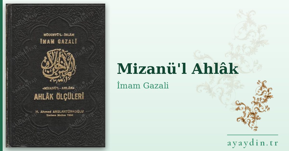 Mizanü'l Ahlâk - İmam Gazali kitap alıntıları ve sözleri