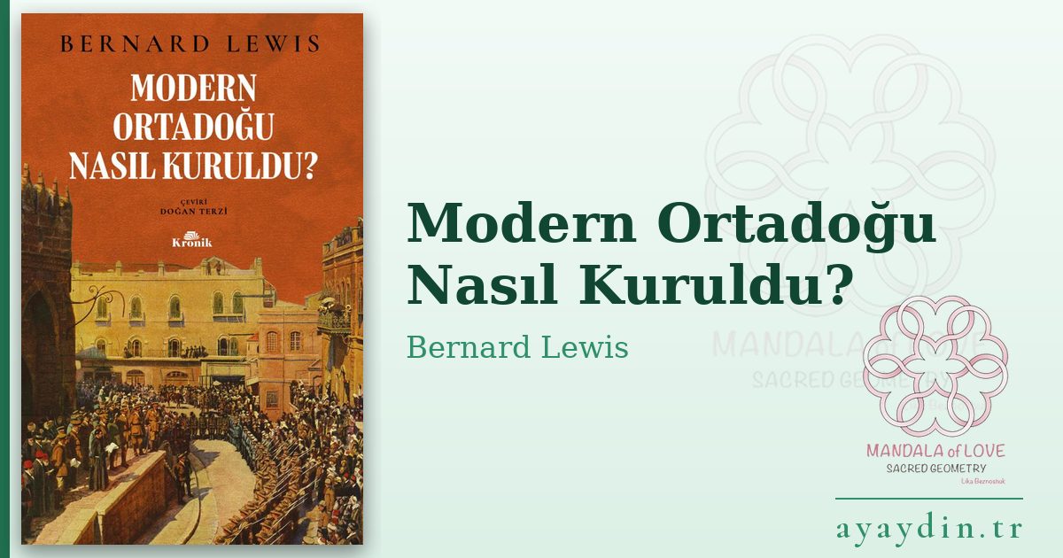 Modern Ortadoğu Nasıl Kuruldu? - Bernard Lewis kitap alıntıları ve sözleri