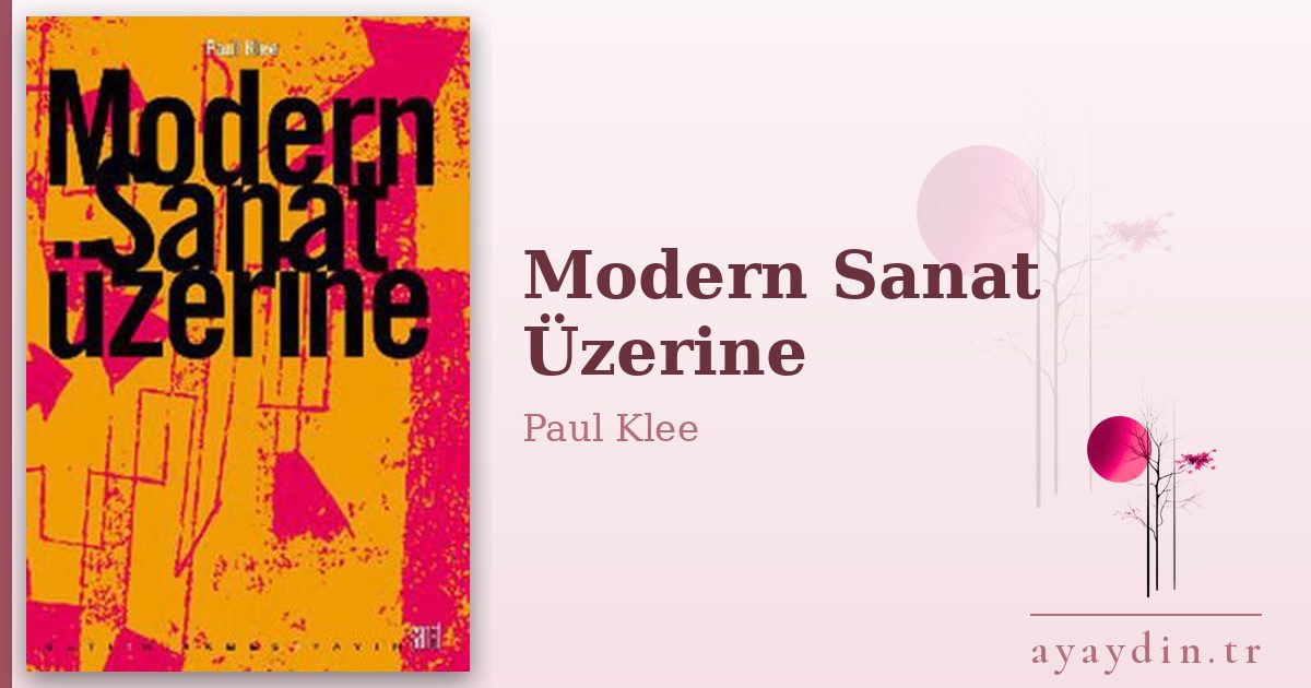 Modern Sanat Üzerine - Paul Klee kitap alıntıları ve sözleri