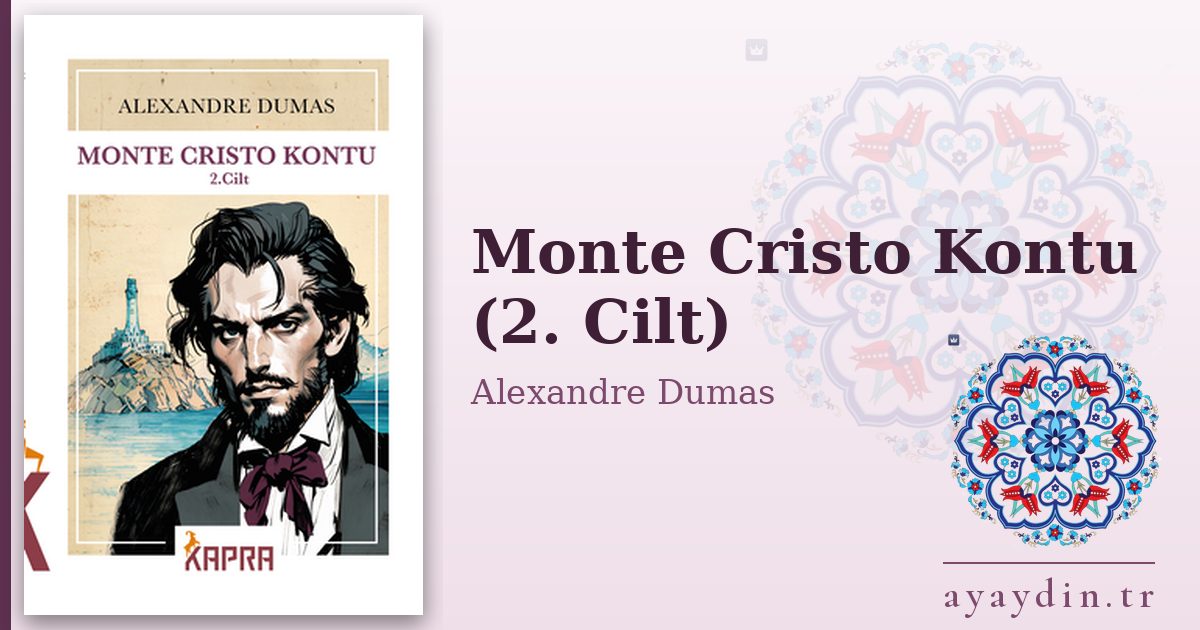 Monte Cristo Kontu (2. Cilt) - Alexandre Dumas kitap alıntıları ve sözleri
