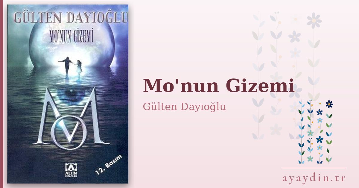 Mo'nun Gizemi - Gülten Dayıoğlu kitap alıntıları ve sözleri
