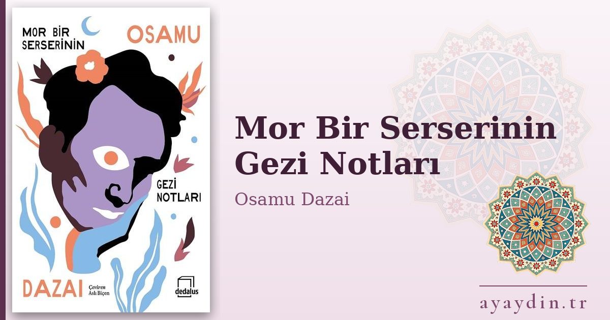 Mor Bir Serserinin Gezi Notları - Osamu Dazai kitap alıntıları ve sözleri
