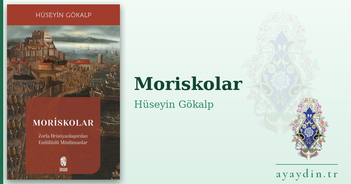 Moriskolar - Hüseyin Gökalp kitap alıntıları ve sözleri