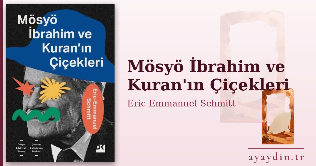 Mösyö İbrahim ve Kuran'ın Çiçekleri - Eric Emmanuel Schmitt kitap alıntıları ve sözleri
