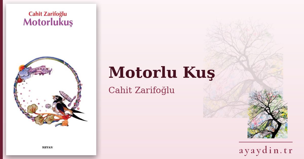 Motorlu Kuş - Cahit Zarifoğlu kitap alıntıları ve sözleri