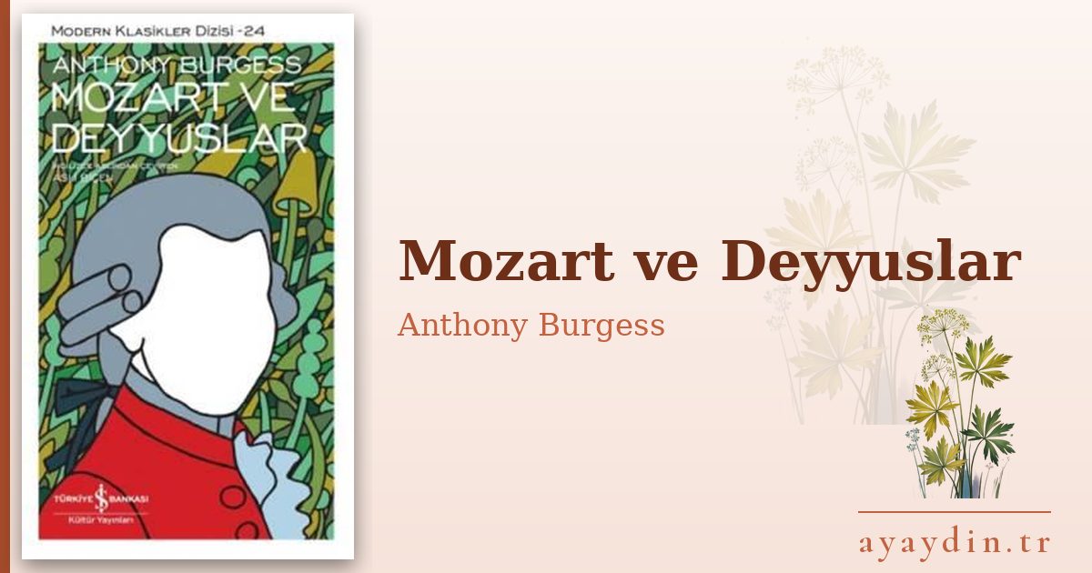 Mozart ve Deyyuslar - Anthony Burgess kitap alıntıları ve sözleri