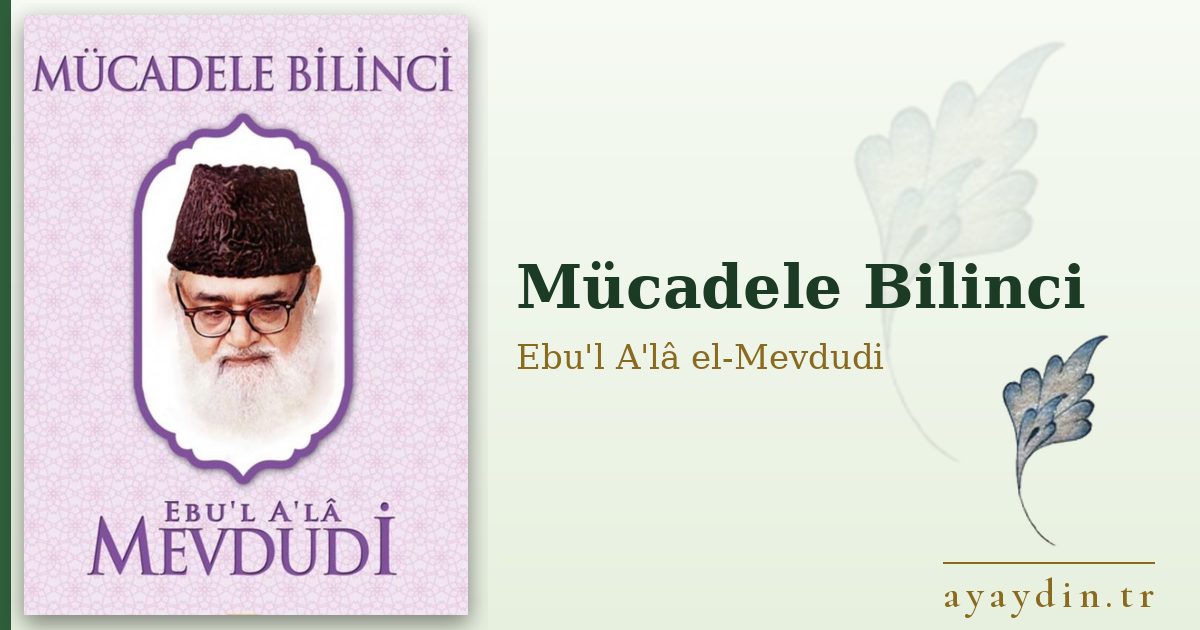 Mücadele Bilinci - Ebu'l A'lâ el-Mevdudi kitap alıntıları ve sözleri