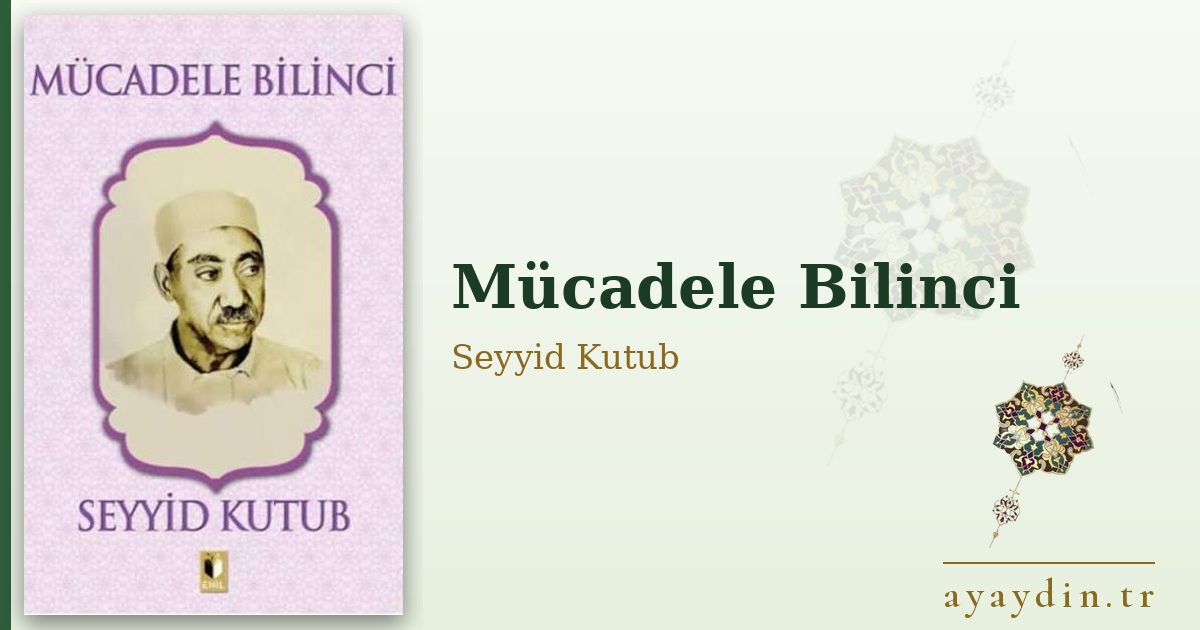 Mücadele Bilinci - Seyyid Kutub kitap alıntıları ve sözleri