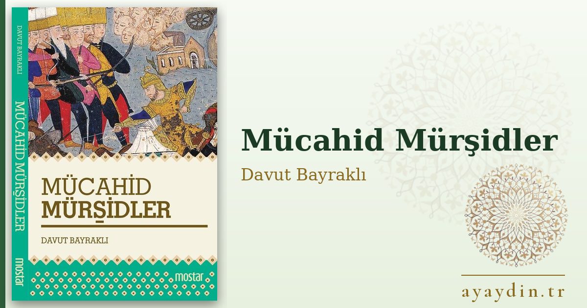 Mücahid Mürşidler - Davut Bayraklı kitap alıntıları ve sözleri