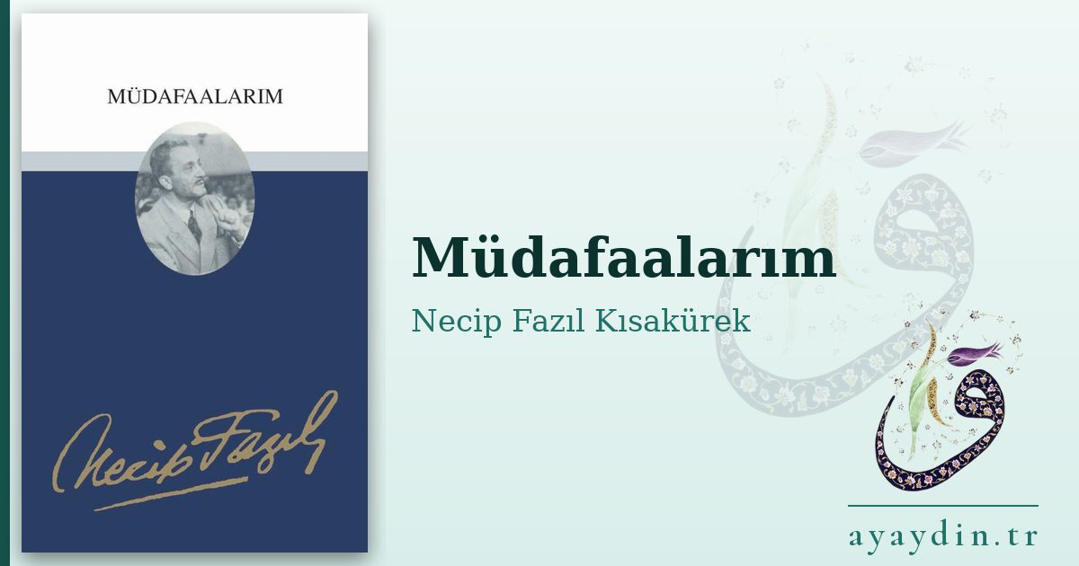 Müdafaalarım - Necip Fazıl Kısakürek kitap alıntıları ve sözleri
