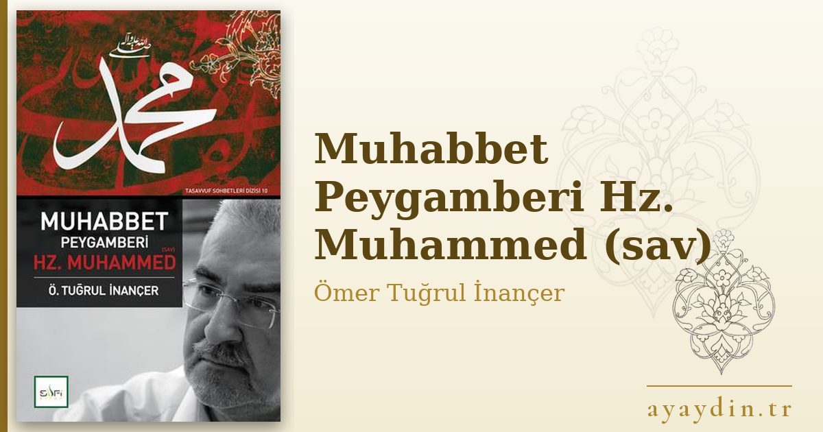 Muhabbet Peygamberi Hz. Muhammed (sav) - Ömer Tuğrul İnançer kitap alıntıları ve sözleri