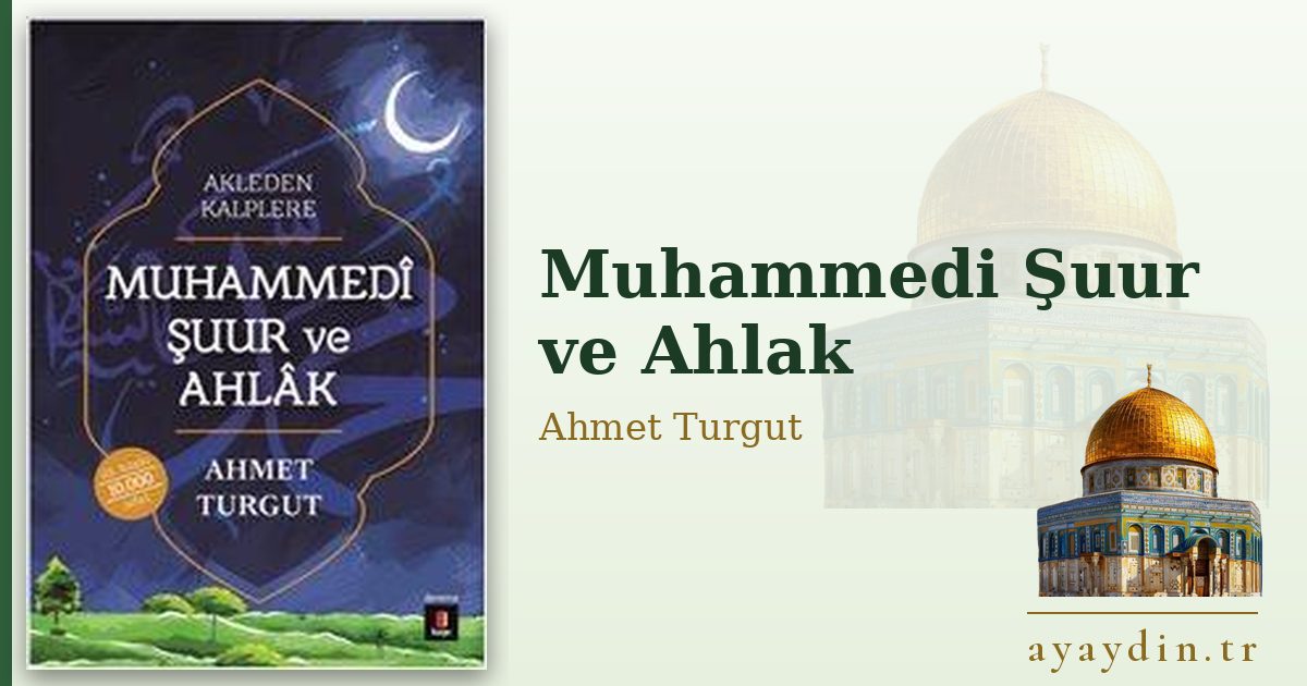 Muhammedi Şuur ve Ahlak - Ahmet Turgut kitap alıntıları ve sözleri