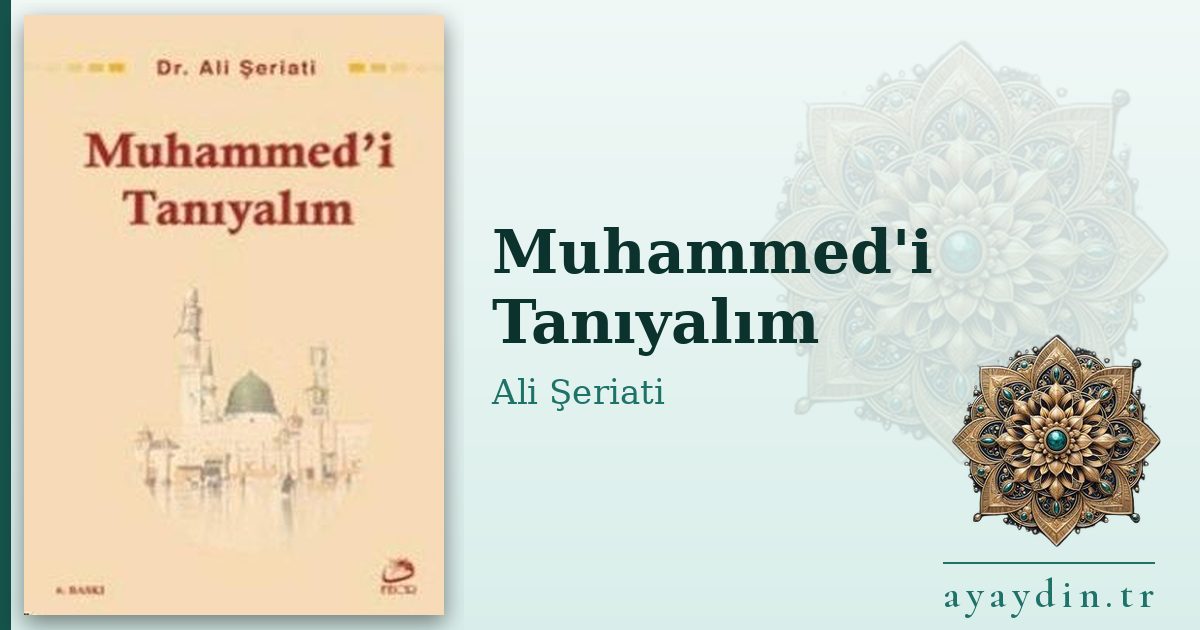 Muhammed'i Tanıyalım - Ali Şeriati kitap alıntıları ve sözleri