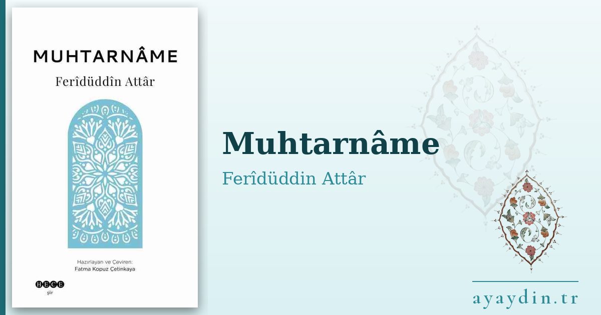 Muhtarnâme - Ferîdüddin Attâr kitap alıntıları ve sözleri