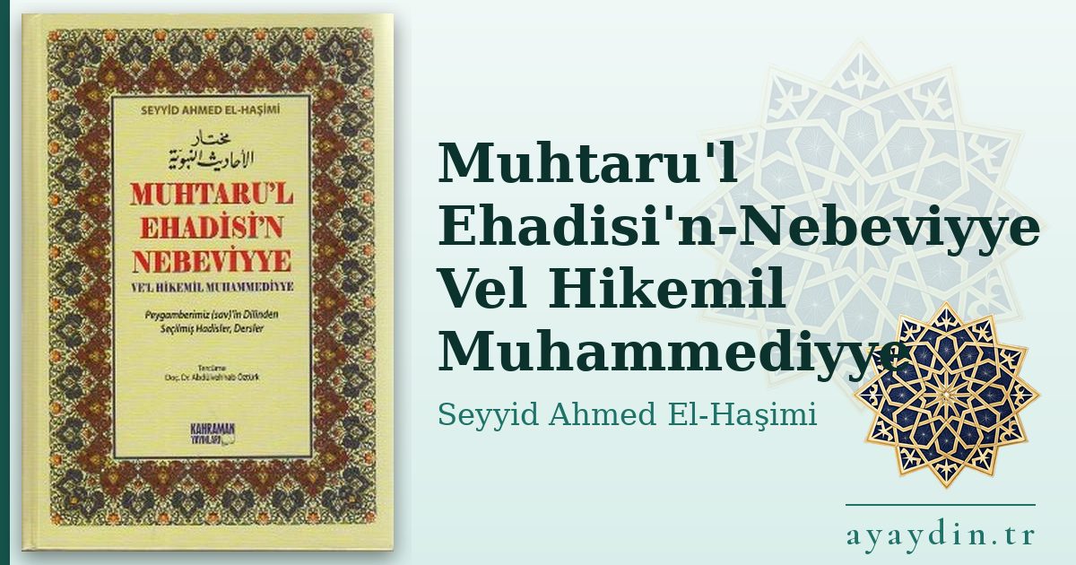 Muhtaru'l Ehadisi'n-Nebeviyye Vel Hikemil Muhammediyye - Seyyid Ahmed El-Haşimi kitap alıntıları ve sözleri
