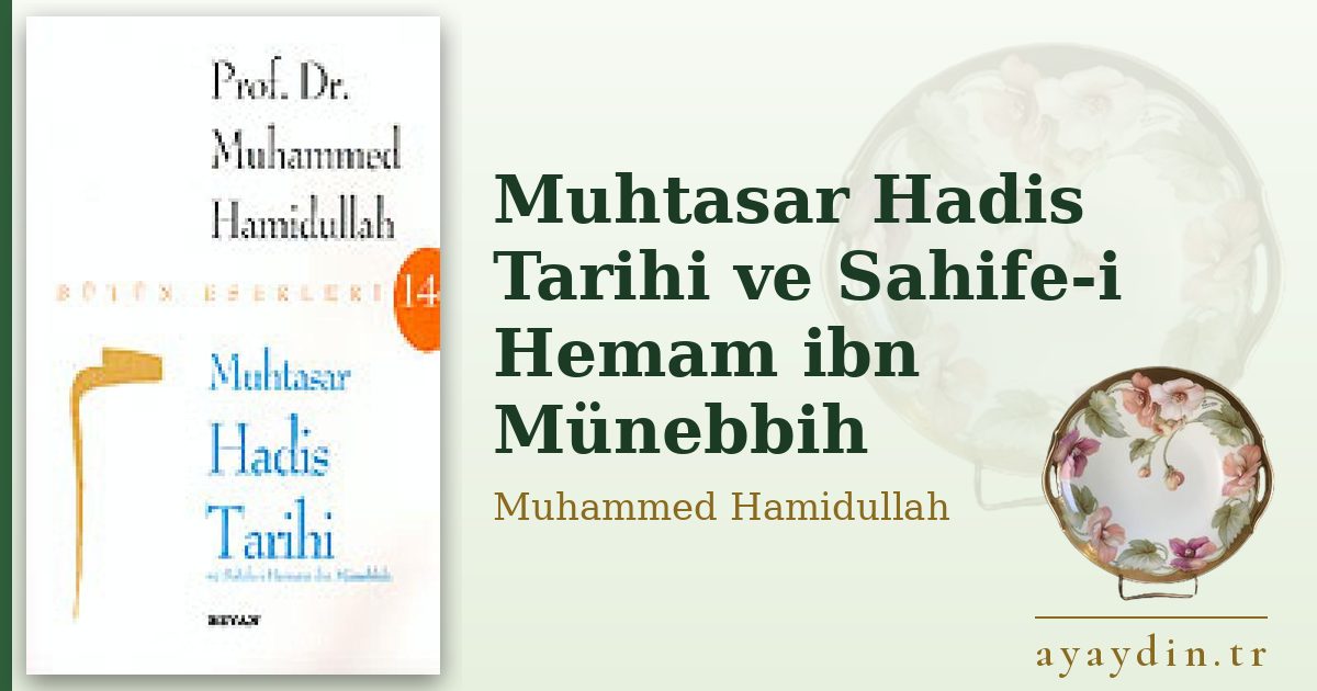 Muhtasar Hadis Tarihi ve Sahife-i Hemam ibn Münebbih - Muhammed Hamidullah kitap alıntıları ve sözleri