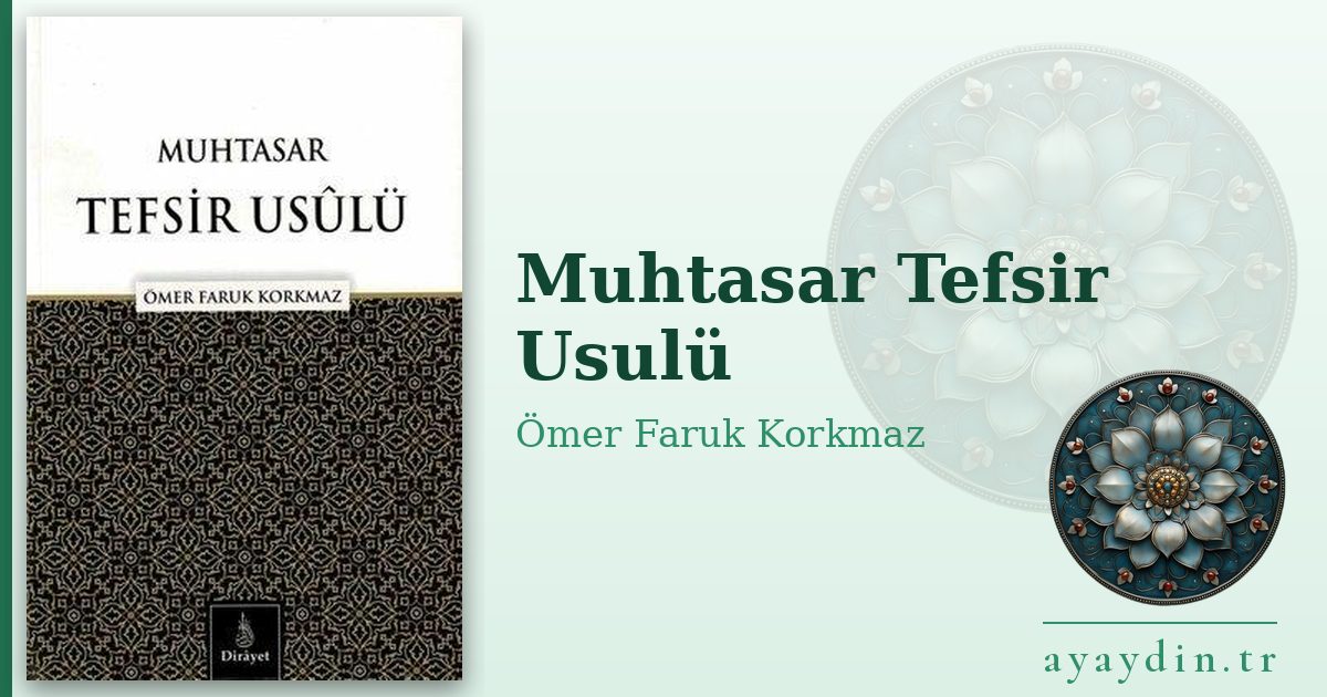 Muhtasar Tefsir Usulü - Ömer Faruk Korkmaz kitap alıntıları ve sözleri