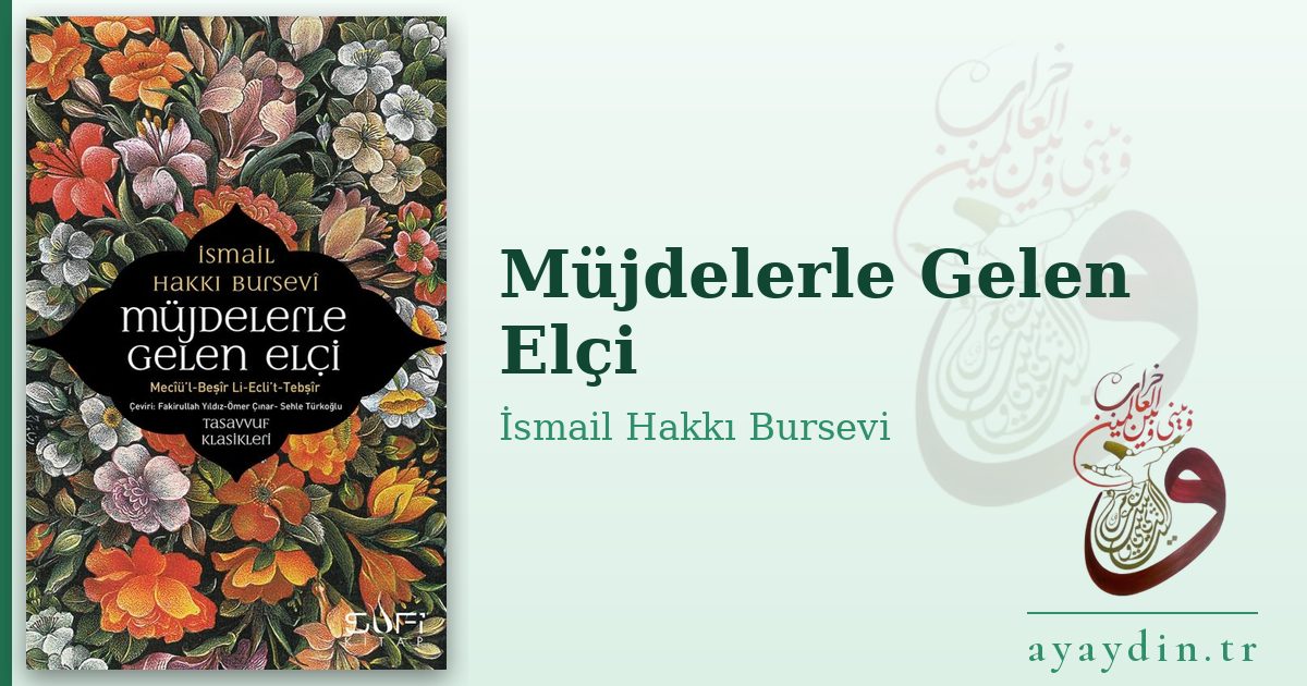 Müjdelerle Gelen Elçi - İsmail Hakkı Bursevi kitap alıntıları ve sözleri