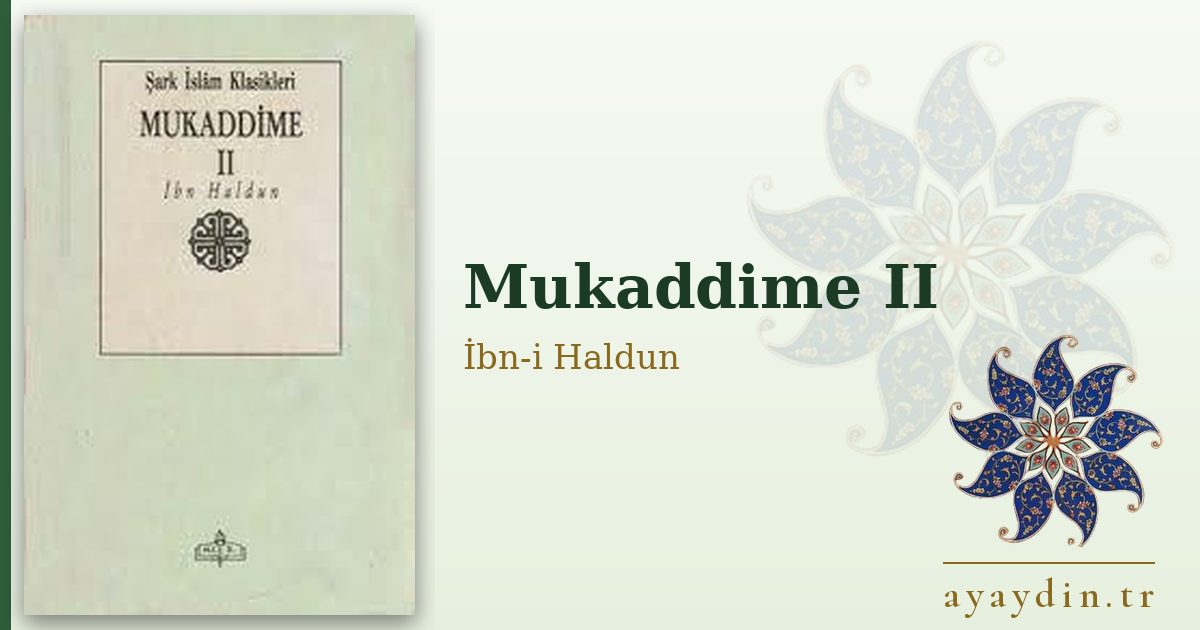 Mukaddime II - İbn-i Haldun kitap alıntıları ve sözleri