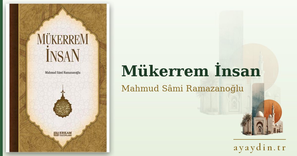 Mükerrem İnsan - Mahmud Sâmi Ramazanoğlu kitap alıntıları ve sözleri