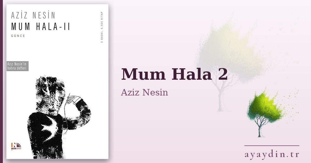 Mum Hala 2 - Aziz Nesin kitap alıntıları ve sözleri