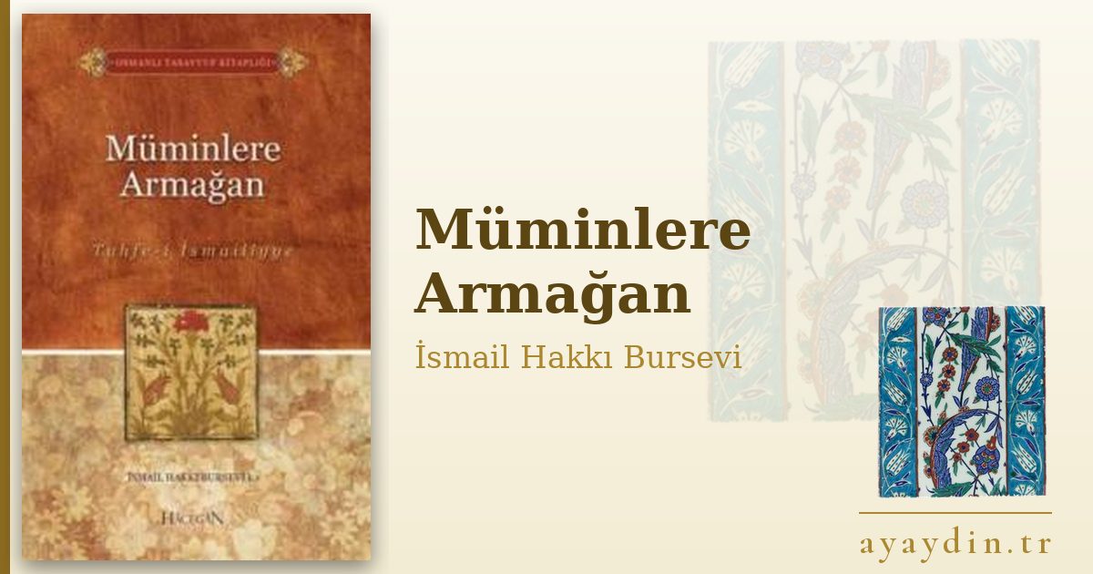 Müminlere Armağan - İsmail Hakkı Bursevi kitap alıntıları ve sözleri
