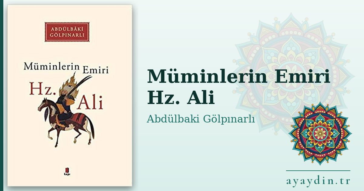 Müminlerin Emiri Hz. Ali - Abdülbaki Gölpınarlı kitap alıntıları ve sözleri