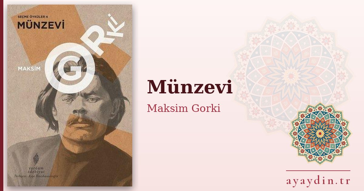 Münzevi - Maksim Gorki kitap alıntıları ve sözleri