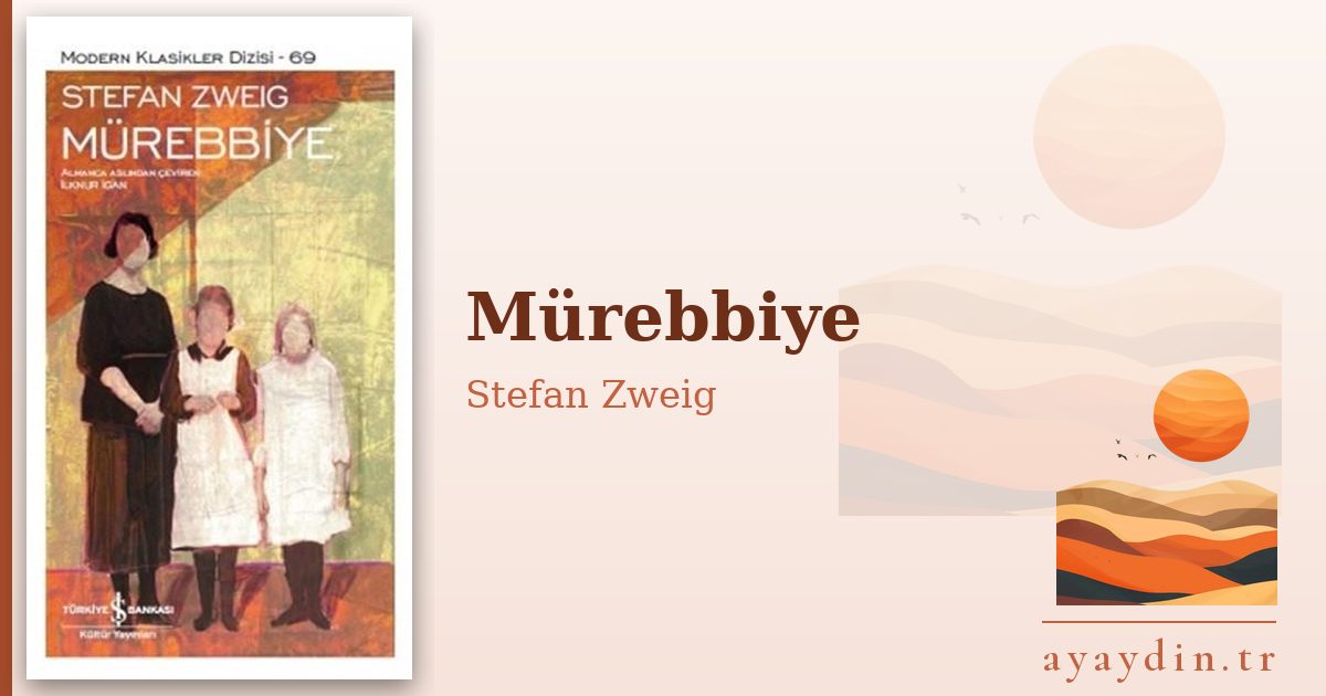 Mürebbiye - Stefan Zweig kitap alıntıları ve sözleri