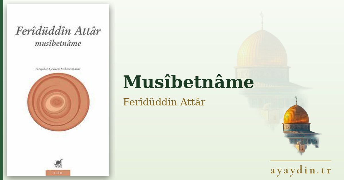 Musîbetnâme - Ferîdüddin Attâr kitap alıntıları ve sözleri