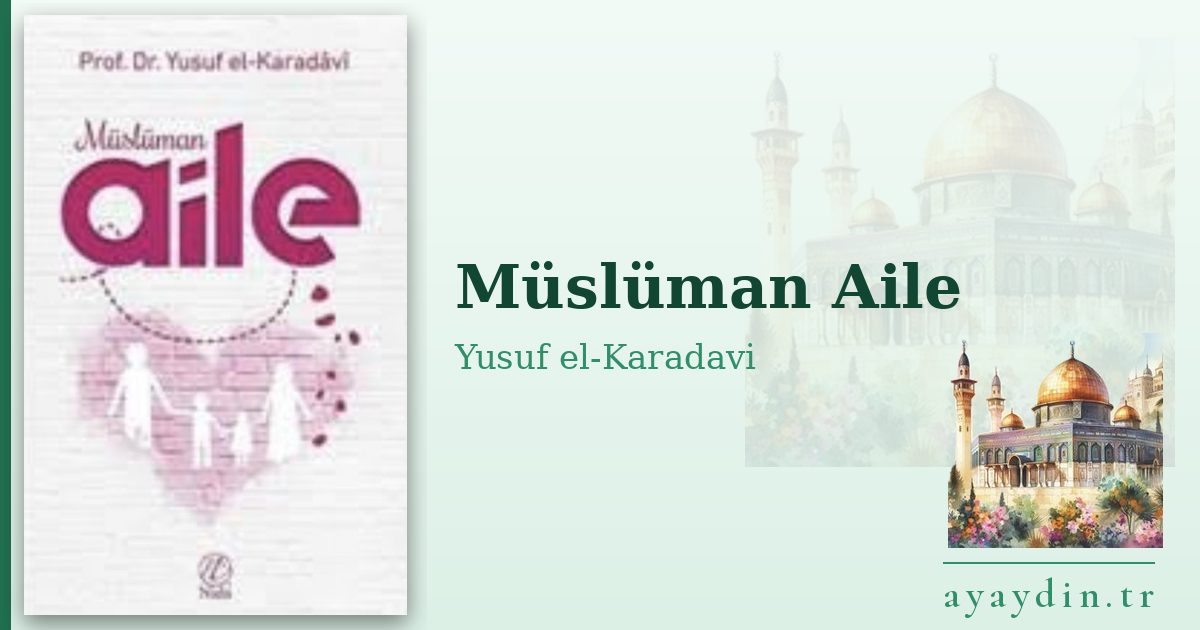Müslüman Aile - Yusuf el-Karadavi kitap alıntıları ve sözleri