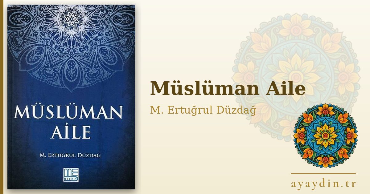 Müslüman Aile - M. Ertuğrul Düzdağ kitap alıntıları ve sözleri
