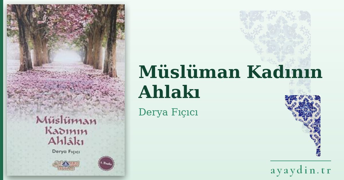 Müslüman Kadının Ahlakı - Derya Fıçıcı kitap alıntıları ve sözleri