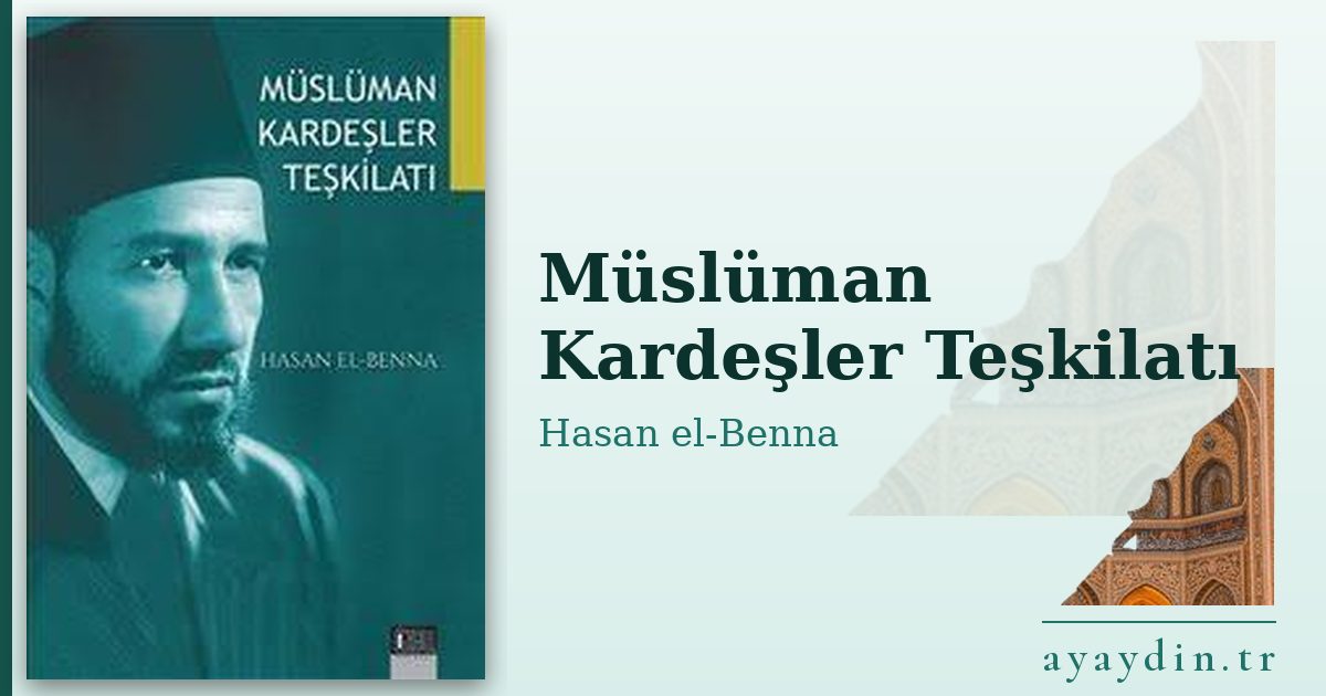 Müslüman Kardeşler Teşkilatı - Hasan el-Benna kitap alıntıları ve sözleri