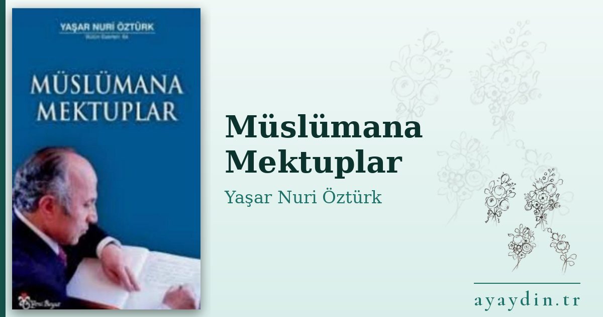 Müslümana Mektuplar - Yaşar Nuri Öztürk kitap alıntıları ve sözleri
