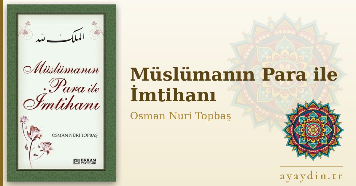 Müslümanın Para ile İmtihanı - Osman Nuri Topbaş kitap alıntıları ve sözleri