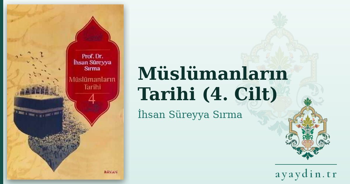 Müslümanların Tarihi (4. Cilt) - İhsan Süreyya Sırma kitap alıntıları ve sözleri