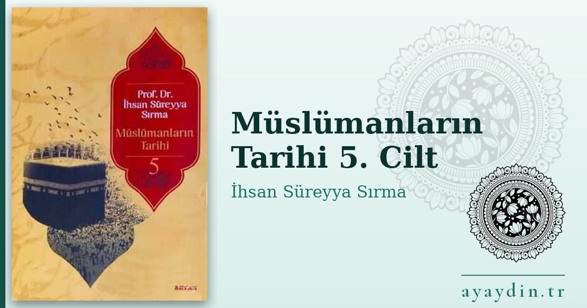 Müslümanların Tarihi 5. Cilt - İhsan Süreyya Sırma kitap alıntıları ve sözleri