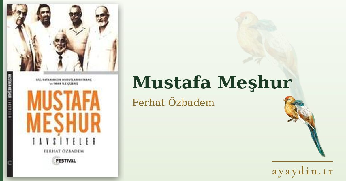 Mustafa Meşhur - Ferhat Özbadem kitap alıntıları ve sözleri