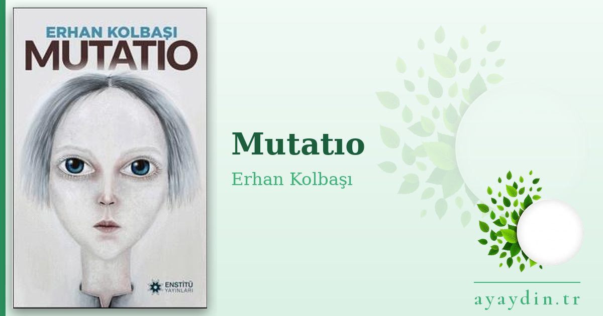 Mutatıo - Erhan Kolbaşı kitap alıntıları ve sözleri