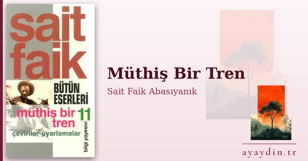 Müthiş Bir Tren - Sait Faik Abasıyanık kitap alıntıları ve sözleri