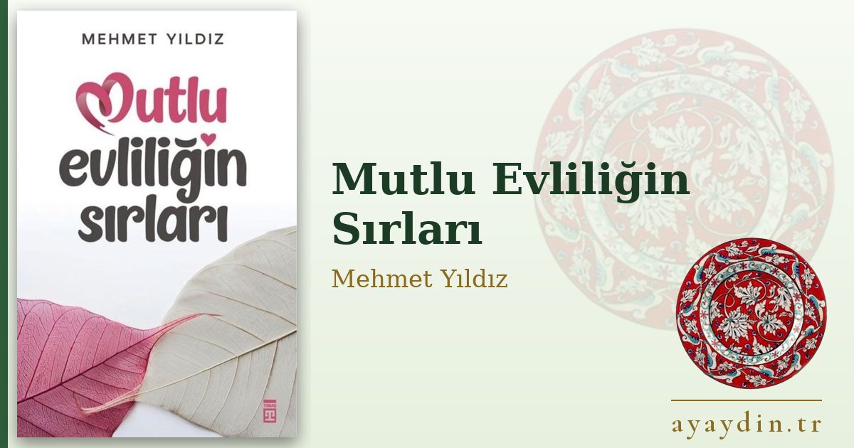 Mutlu Evliliğin Sırları - Mehmet Yıldız kitap alıntıları ve sözleri